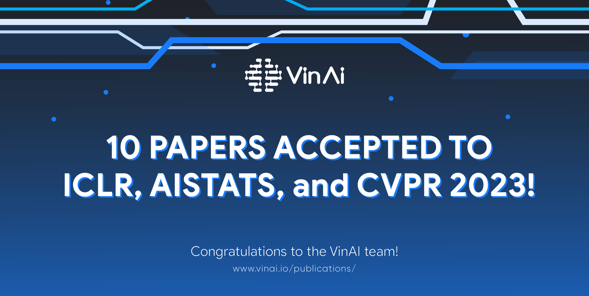 VinAI is proud to announce 10 Accepted Papers to ICLR, AISTATS, and